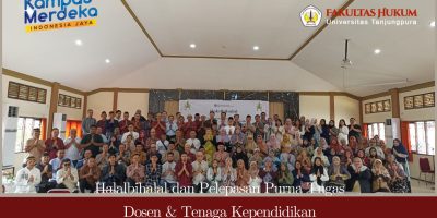 Membangun Silaturahmi dan Menghargai Pengabdian: Fakultas Hukum UNTAN Gelar Halalbihalal dan Pelepasan Purna Tugas Dosen & Tenaga Kependidikan