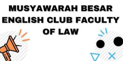 MUSYAWARAH BESAR (MUBES) III ENGLISH CLUB FOR FACULTY OF LAW/ECFL : ESTAFET KEPEMIMPINAN